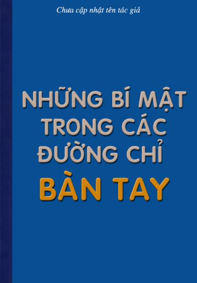 NHỮNG BÍ MẬT TRONG CÁC ĐƯỜNG CHỈ BÀN TAY