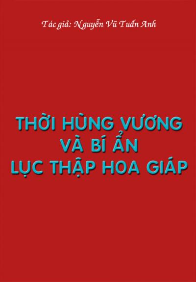 THỜI HÙNG VƯƠNG VÀ BÍ ẨN LỤC THẬP HOA GIÁP