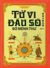 Đọc tiếp quyển TỬ VI ĐẨU SỐ BỔ MỆNH THƯ - TẬP 1