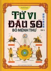 Đọc tiếp quyển TỬ VI ĐẨU SỐ BỔ MỆNH THƯ - TẬP 2