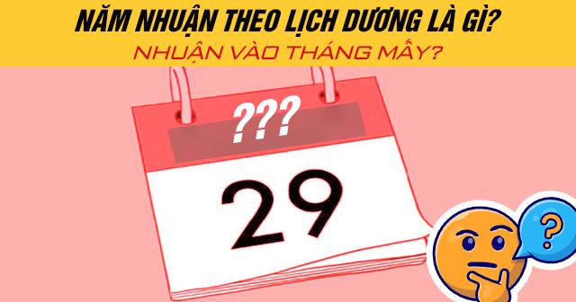 Năm nhuận là gì? Năm nhuận có bao nhiêu ngày? Cách tính năm nhuận chuẩn xác nhất