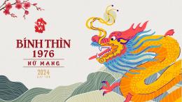 Tử vi tuổi Bính Thìn 1976 nữ mạng năm 2024