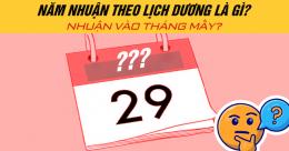 Năm nhuận là gì? Năm nhuận có bao nhiêu ngày? Cách tính năm nhuận chuẩn xác nhất